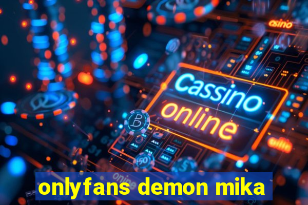 onlyfans demon mika